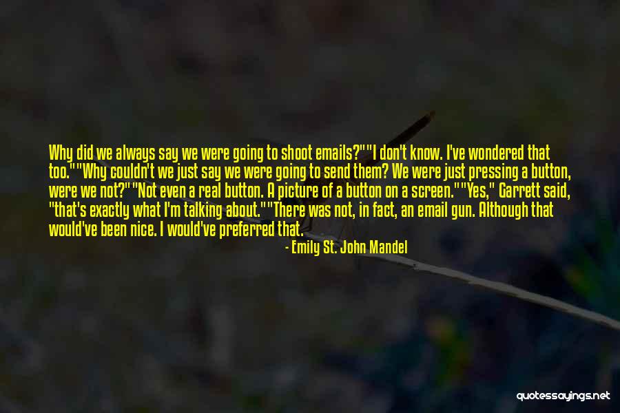 Musengavhadzimu Quotes By Emily St. John Mandel Musengavhadzimu Quotes By Emily St. John Mandel