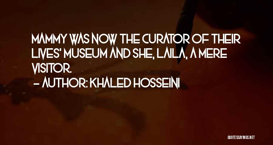 Museum Curator Quotes By Khaled Hosseini