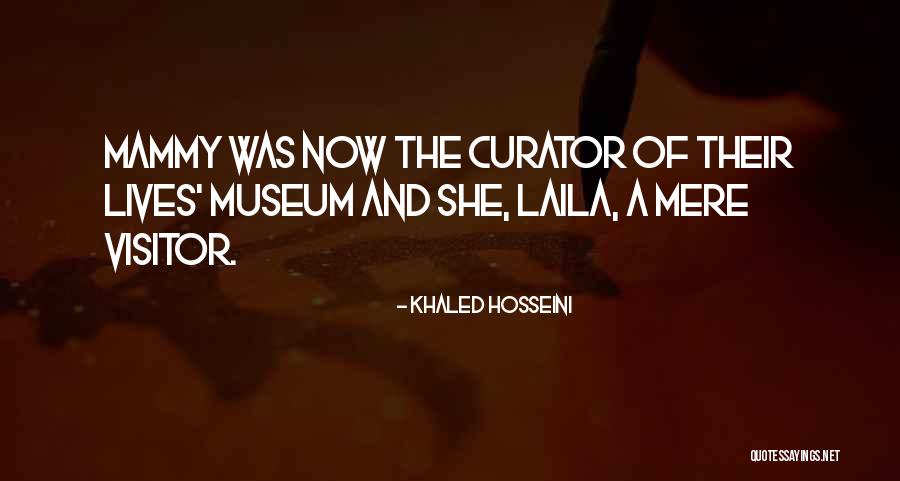 Museum Curator Quotes By Khaled Hosseini