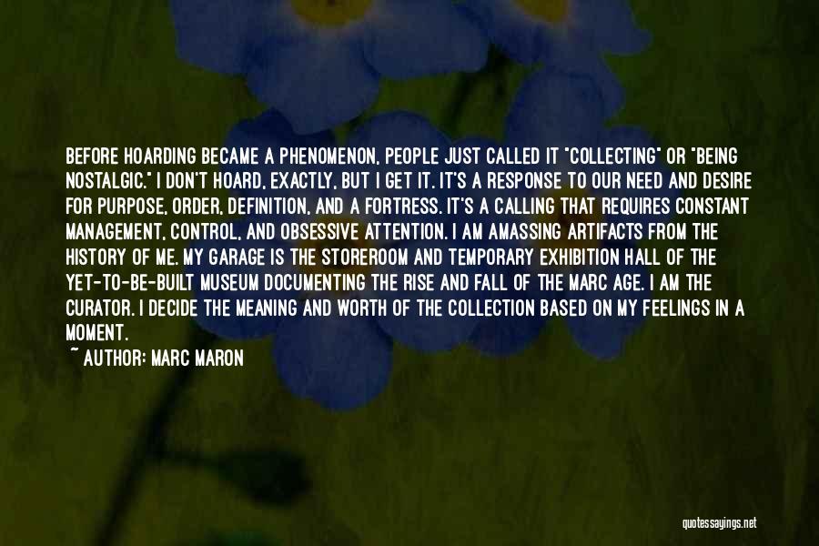 Museum Curator Quotes By Marc Maron