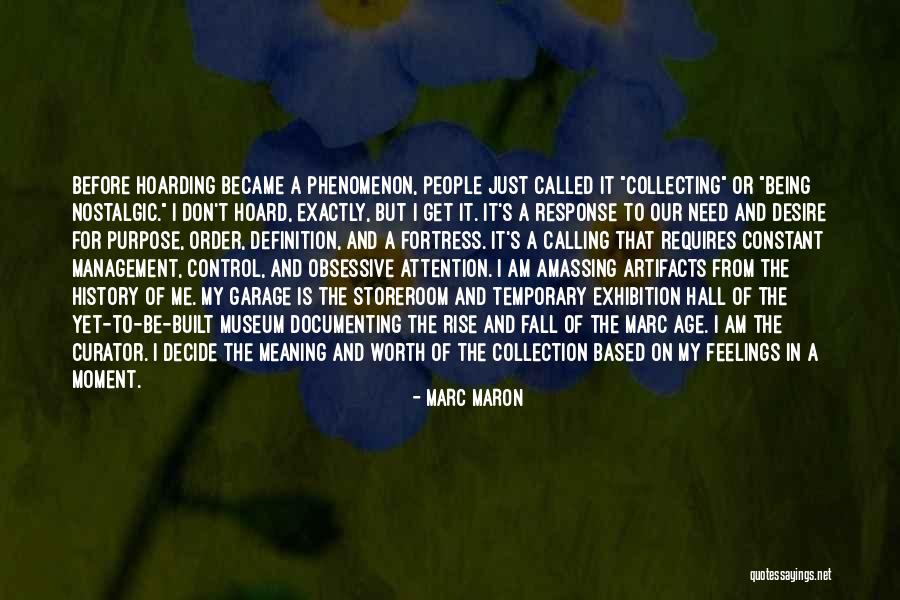 Museum Curator Quotes By Marc Maron