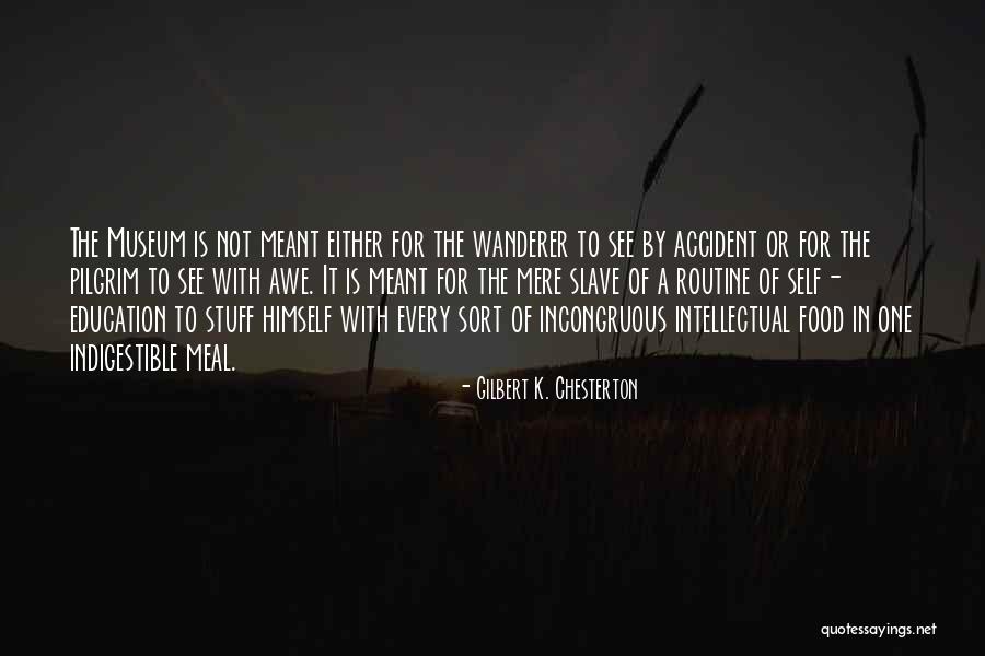 Museum Education Quotes By Gilbert K. Chesterton Museum Education Quotes By Gilbert K. Chesterton