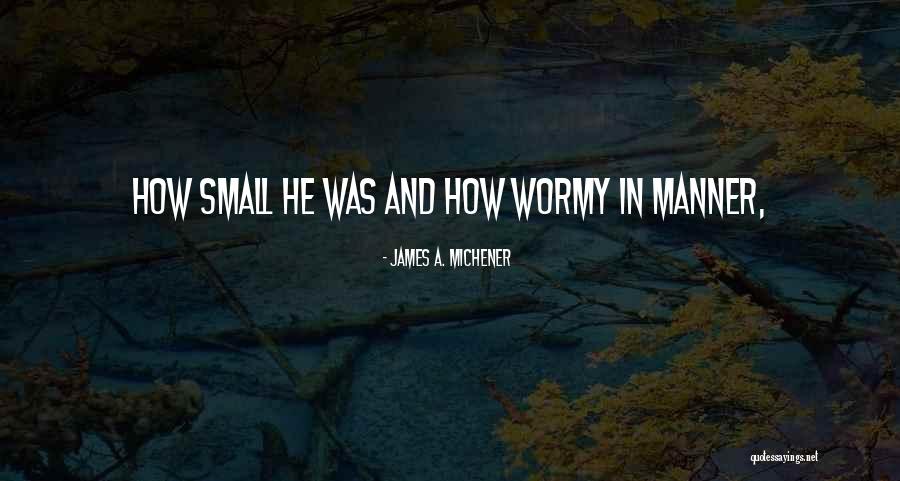 Museum Educator Quotes By James A. Michener Museum Educator Quotes By James A. Michener