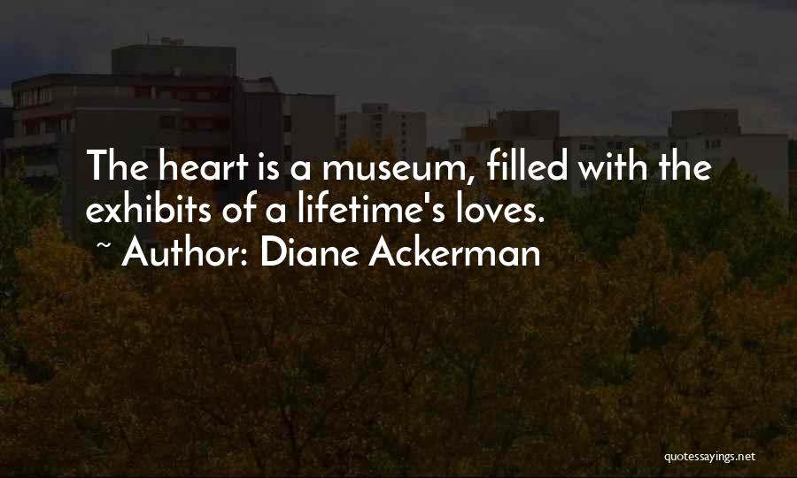Museum Exhibits Quotes By Diane Ackerman