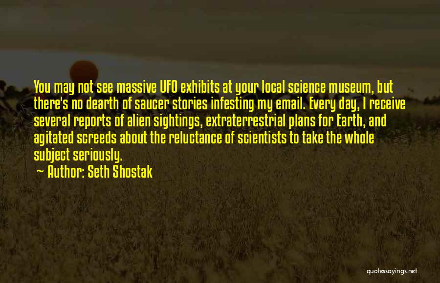Museum Exhibits Quotes By Seth Shostak