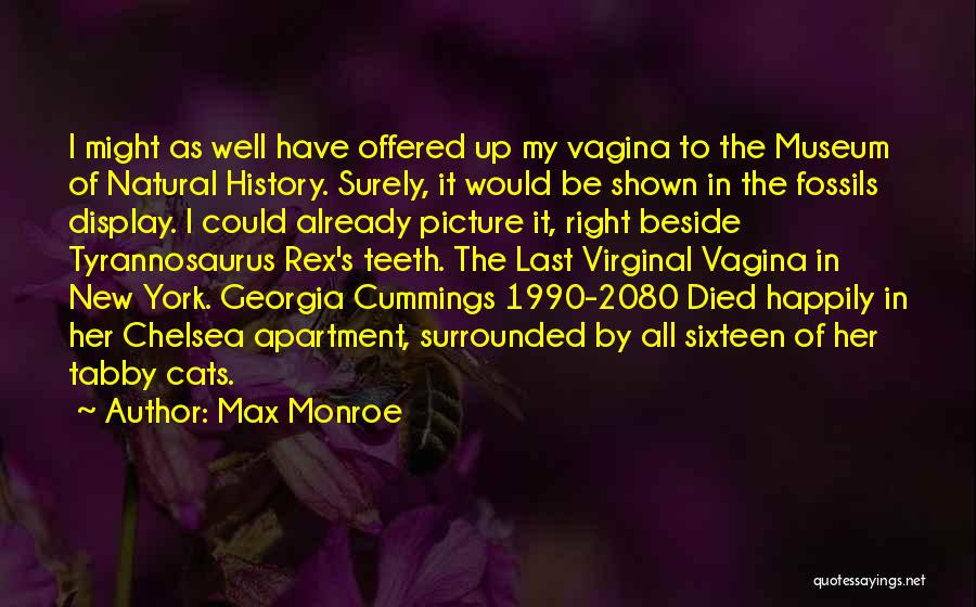 Museum Of Natural History Quotes By Max Monroe