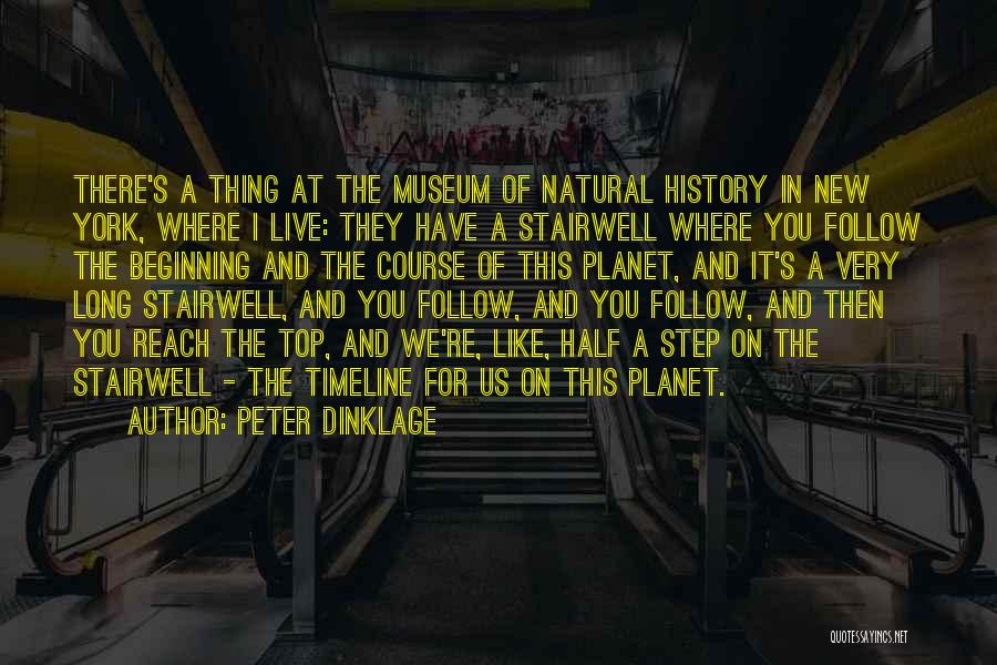 Museum Of Natural History Quotes By Peter Dinklage