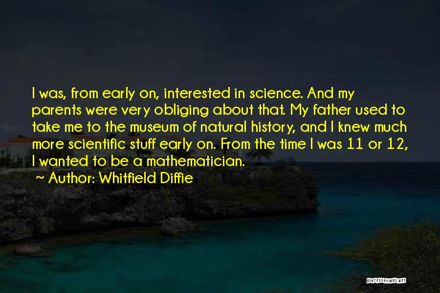 Museum Of Natural History Quotes By Whitfield Diffie