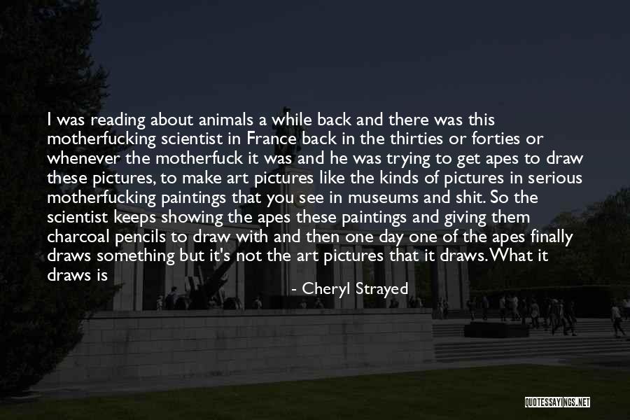 Museums Art Quotes By Cheryl Strayed Museums Art Quotes By Cheryl Strayed