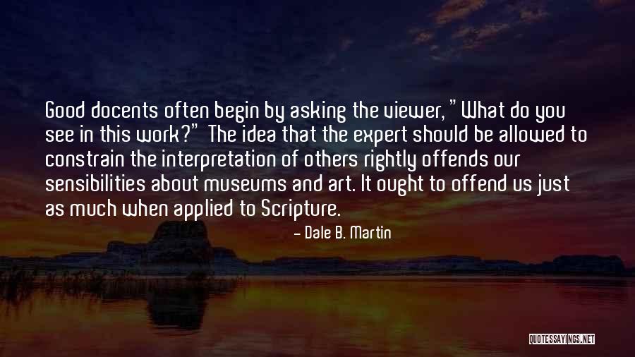 Museums Art Quotes By Dale B. Martin Museums Art Quotes By Dale B. Martin