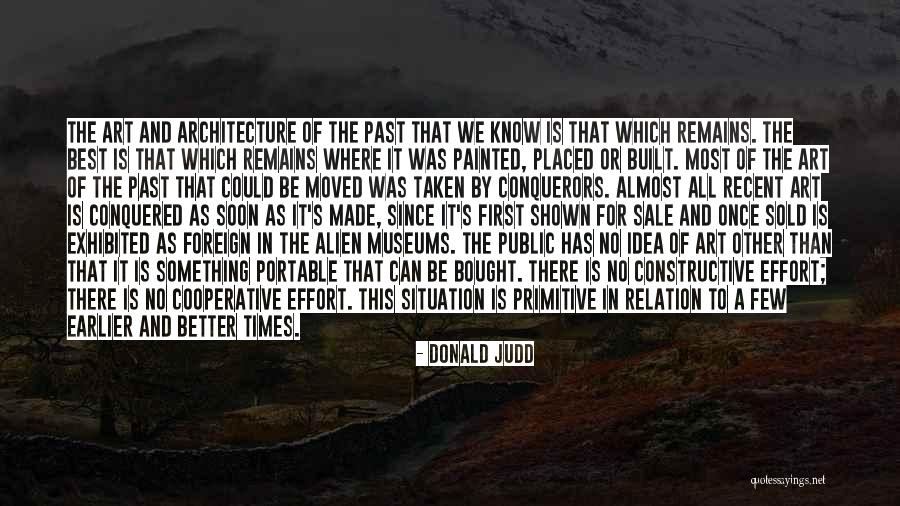 Museums Art Quotes By Donald Judd Museums Art Quotes By Donald Judd