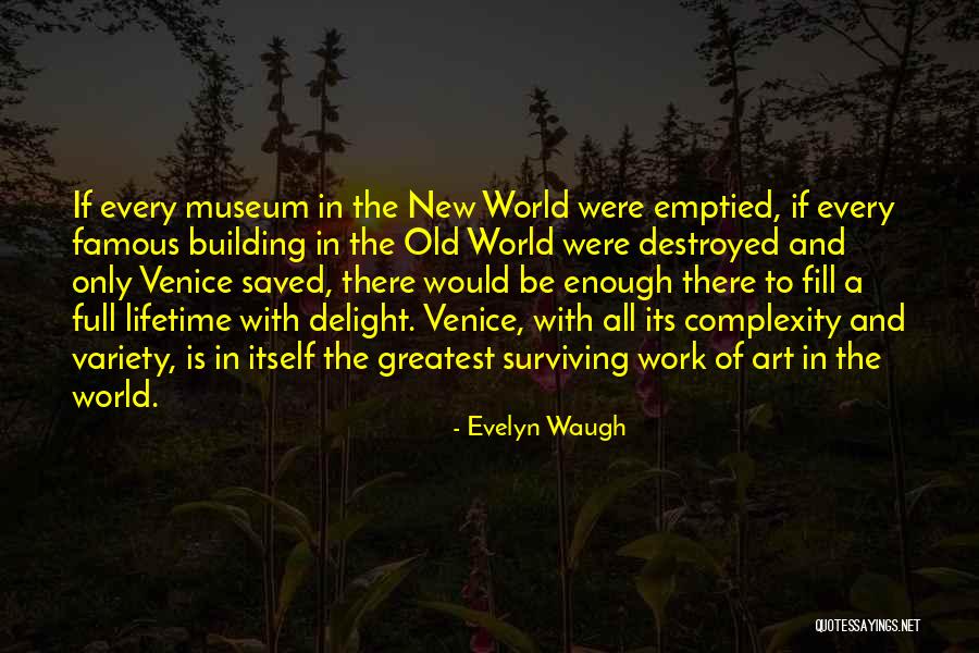 Museums Art Quotes By Evelyn Waugh Museums Art Quotes By Evelyn Waugh