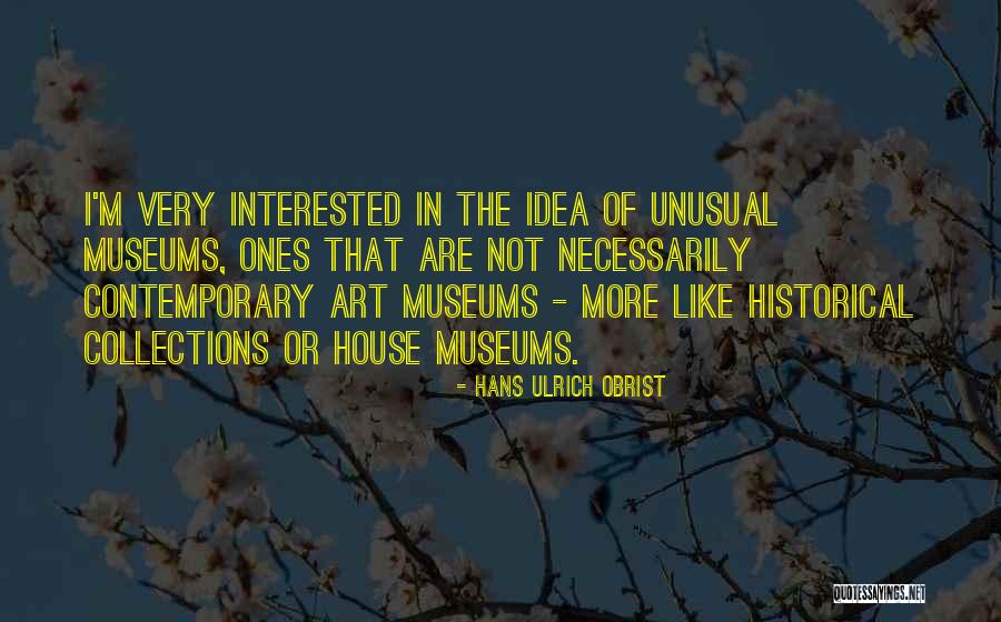 Museums Art Quotes By Hans Ulrich Obrist