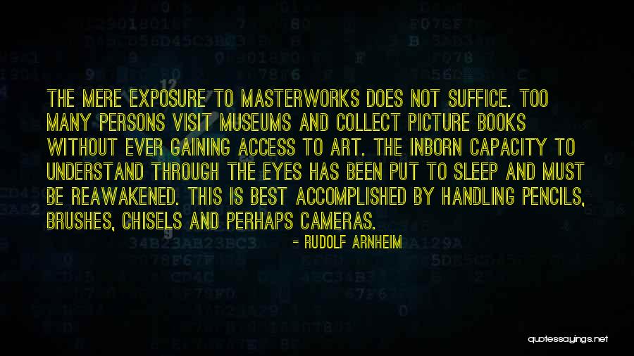 Museums Art Quotes By Rudolf Arnheim Museums Art Quotes By Rudolf Arnheim