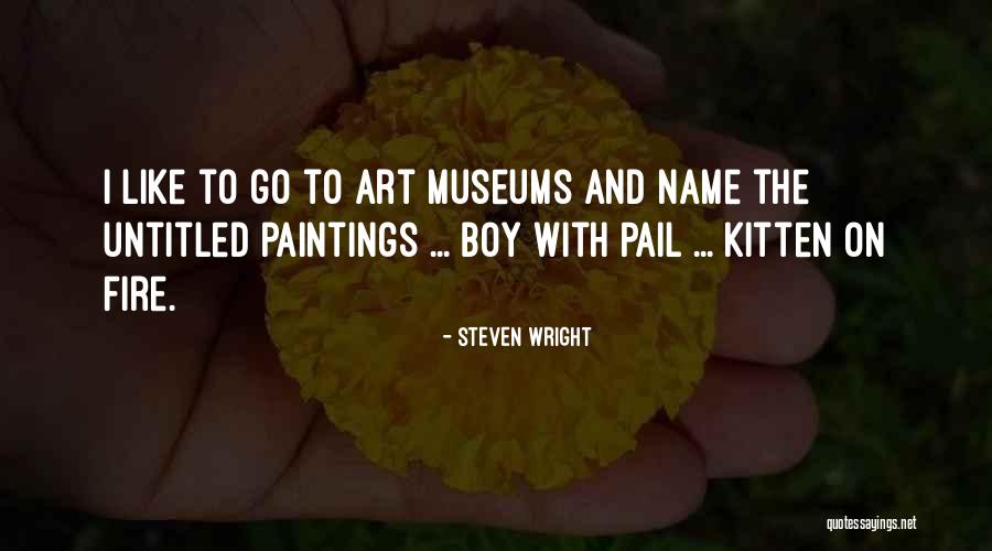Museums Art Quotes By Steven Wright Museums Art Quotes By Steven Wright
