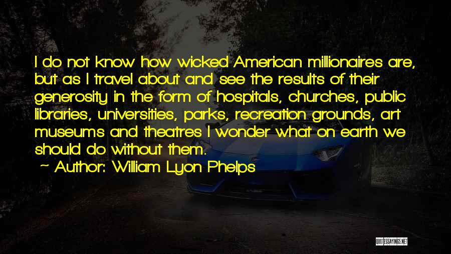 Museums Art Quotes By William Lyon Phelps