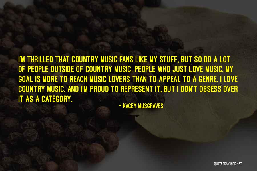 Musgraves Kacey Quotes By Kacey Musgraves Musgraves Kacey Quotes By Kacey Musgraves