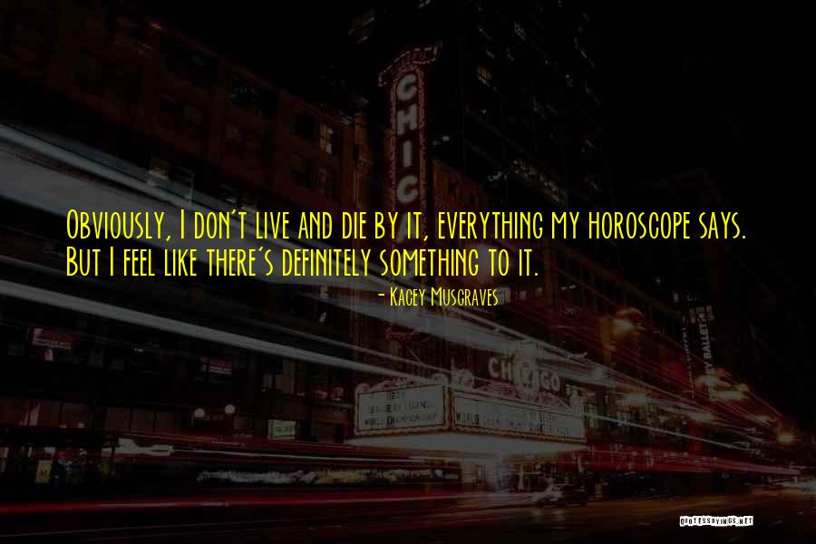 Musgraves Kacey Quotes By Kacey Musgraves Musgraves Kacey Quotes By Kacey Musgraves