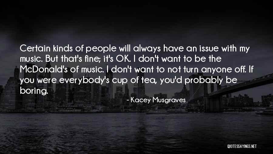 Musgraves Kacey Quotes By Kacey Musgraves Musgraves Kacey Quotes By Kacey Musgraves
