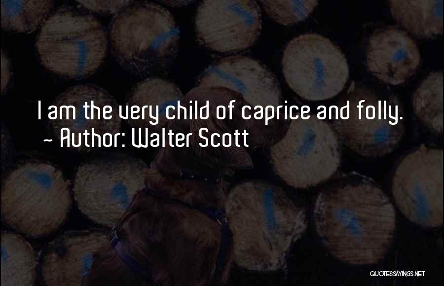 Mush Morton Quotes By Walter Scott