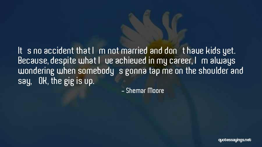 Mushahid Quotes By Shemar Moore Mushahid Quotes By Shemar Moore