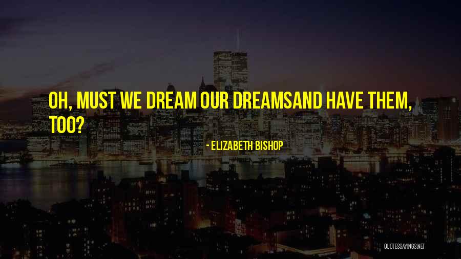 Mushrush Surname Quotes By Elizabeth Bishop Mushrush Surname Quotes By Elizabeth Bishop