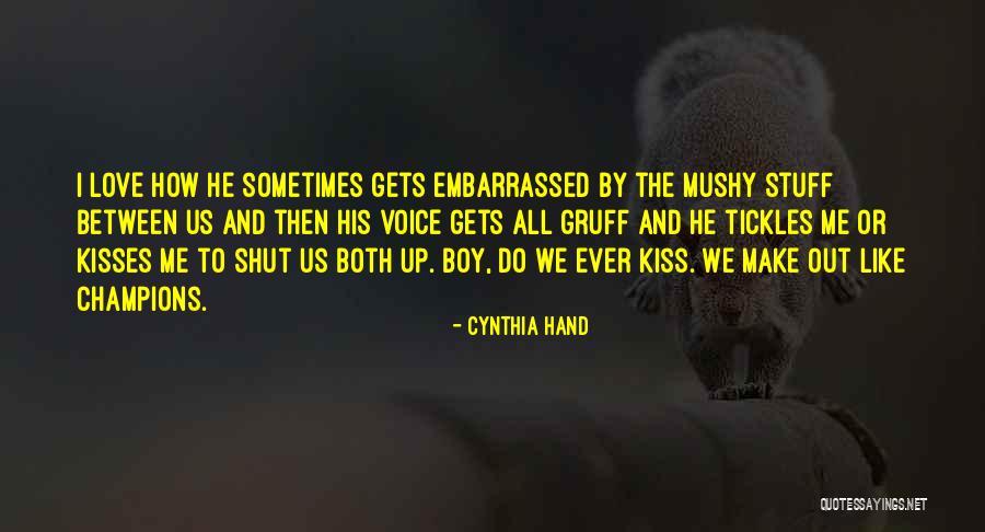 Mushy Love Quotes By Cynthia Hand Mushy Love Quotes By Cynthia Hand