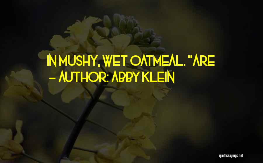 Mushy Quotes By Abby Klein