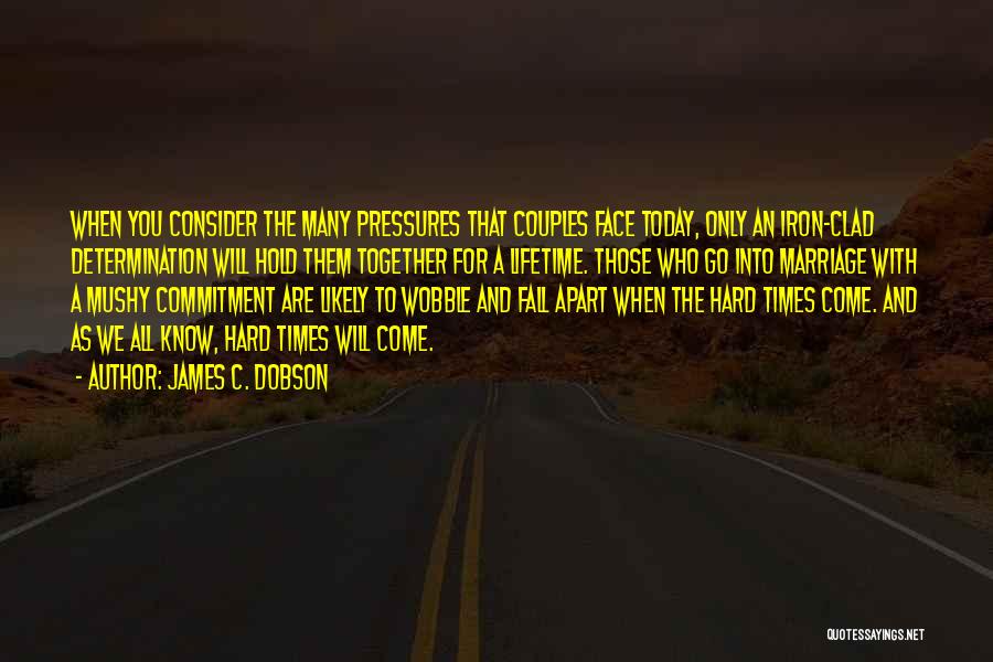 Mushy Quotes By James C. Dobson