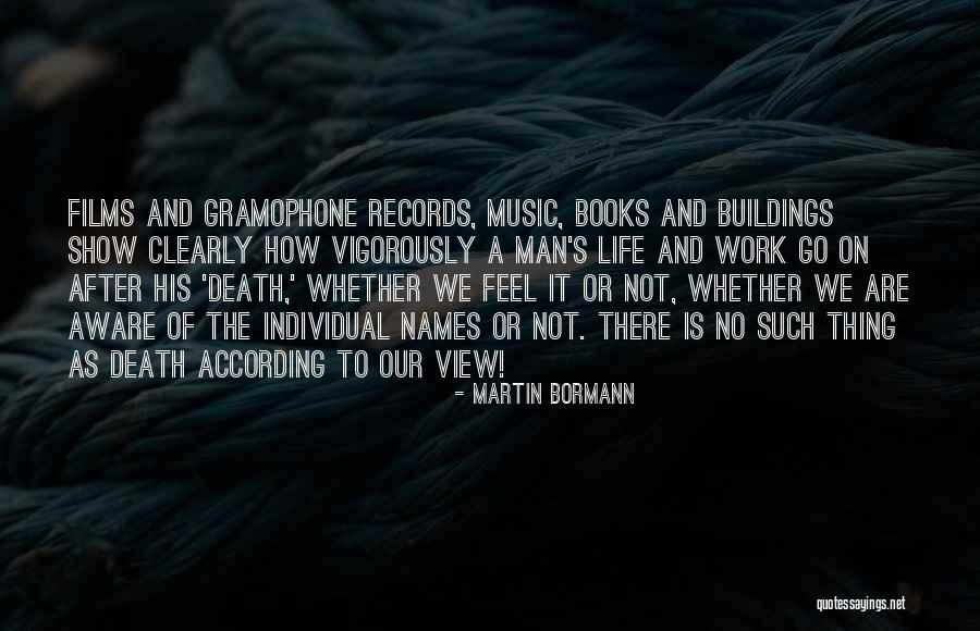 Music After Death Quotes By Martin Bormann