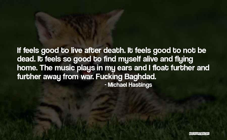 Music After Death Quotes By Michael Hastings