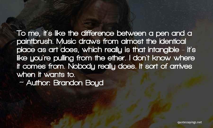 Music And Art Quotes By Brandon Boyd