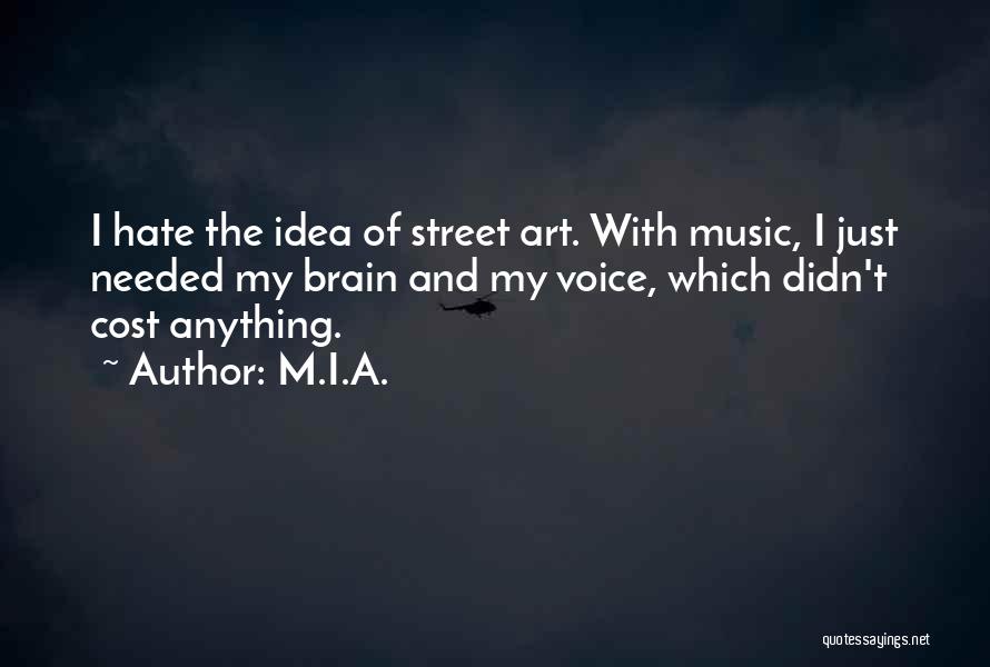 Music And Art Quotes By M.I.A.