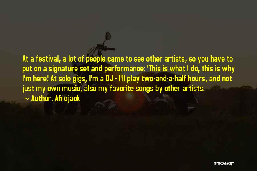 Music And Artists Quotes By Afrojack