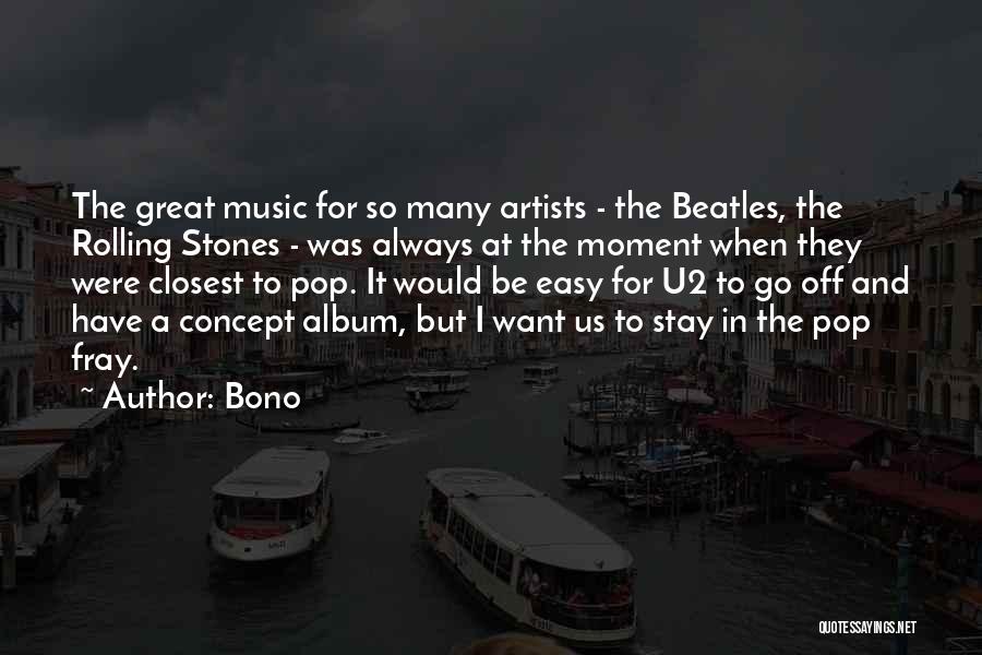 Music And Artists Quotes By Bono