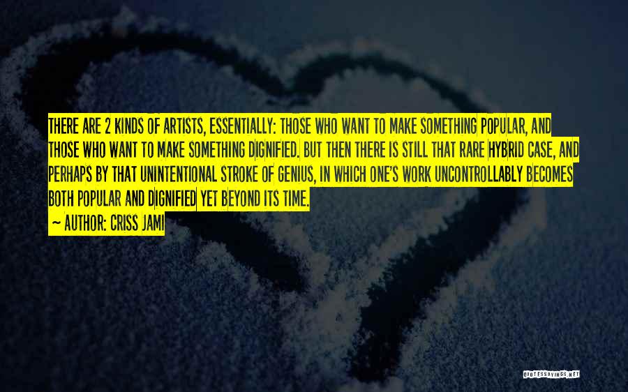 Music And Artists Quotes By Criss Jami