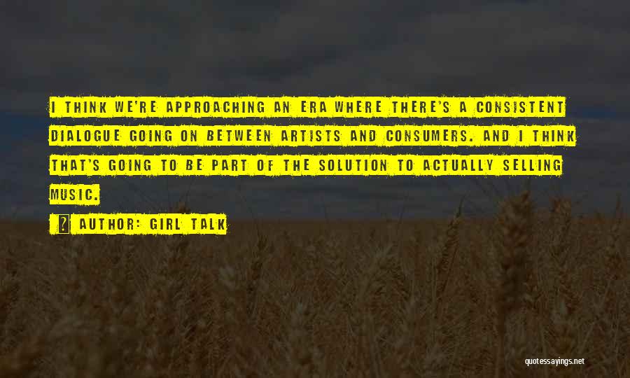 Music And Artists Quotes By Girl Talk