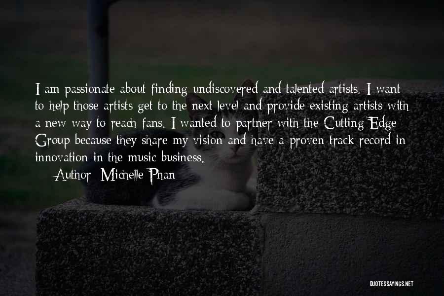 Music And Artists Quotes By Michelle Phan