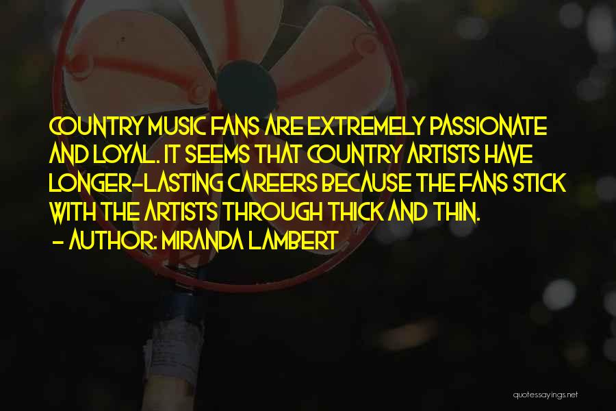 Music And Artists Quotes By Miranda Lambert