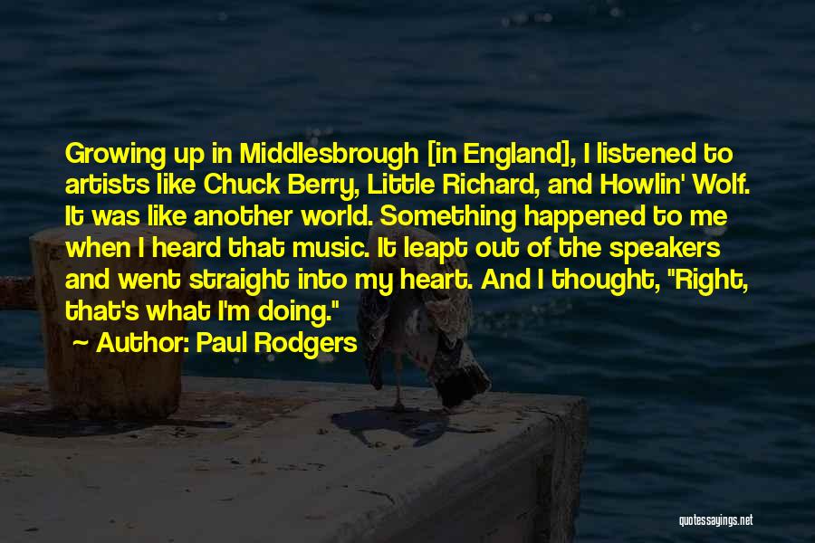 Music And Artists Quotes By Paul Rodgers