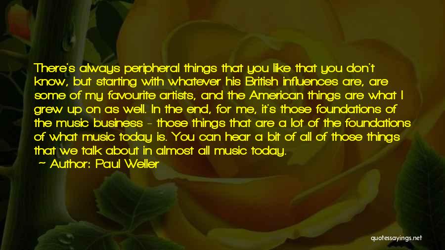 Music And Artists Quotes By Paul Weller