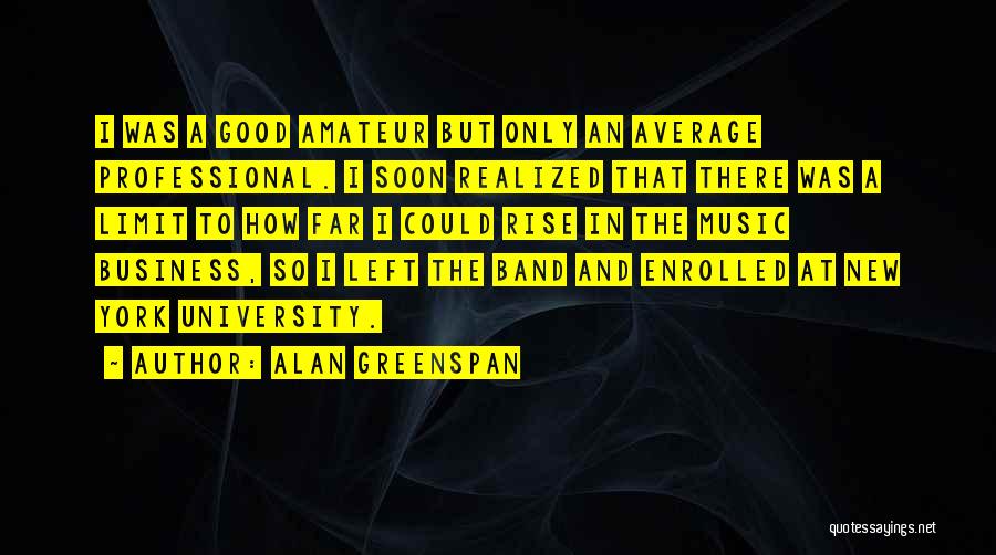 Music And Business Quotes By Alan Greenspan