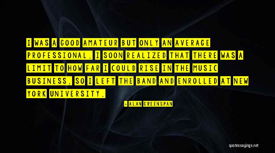 Music And Business Quotes By Alan Greenspan Music And Business Quotes By Alan Greenspan