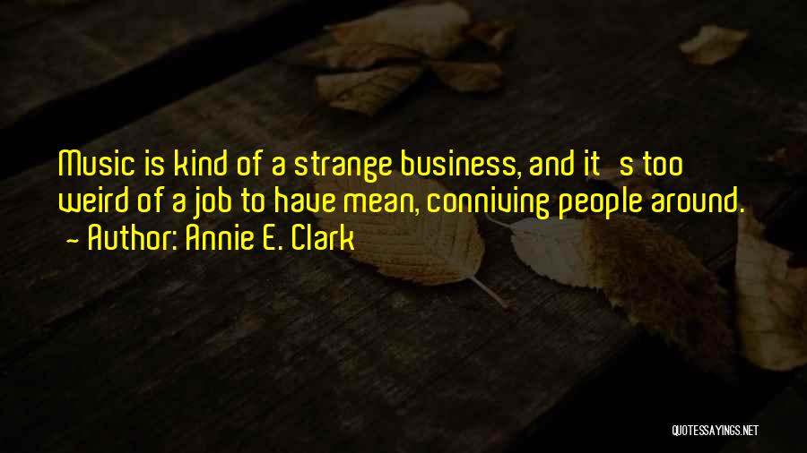 Music And Business Quotes By Annie E. Clark