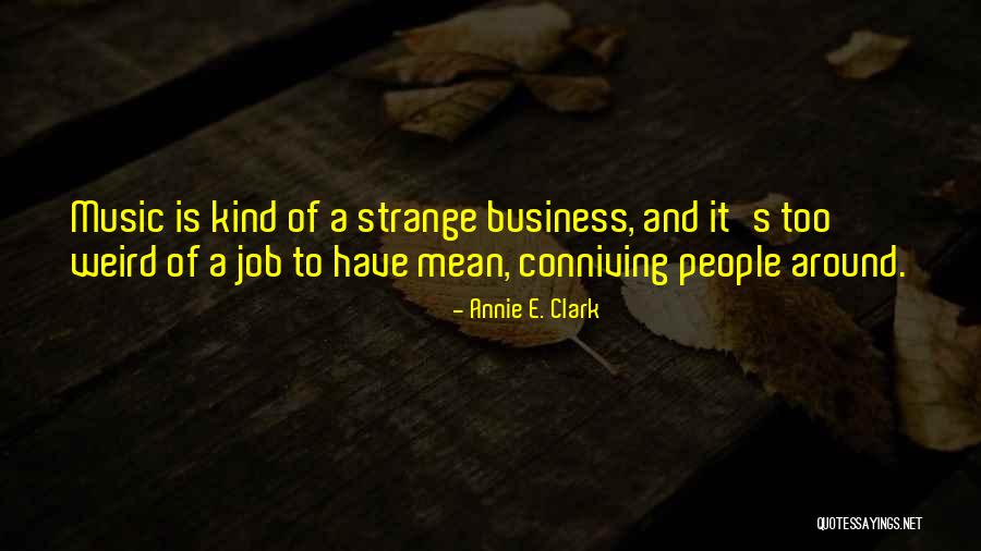 Music And Business Quotes By Annie E. Clark Music And Business Quotes By Annie E. Clark