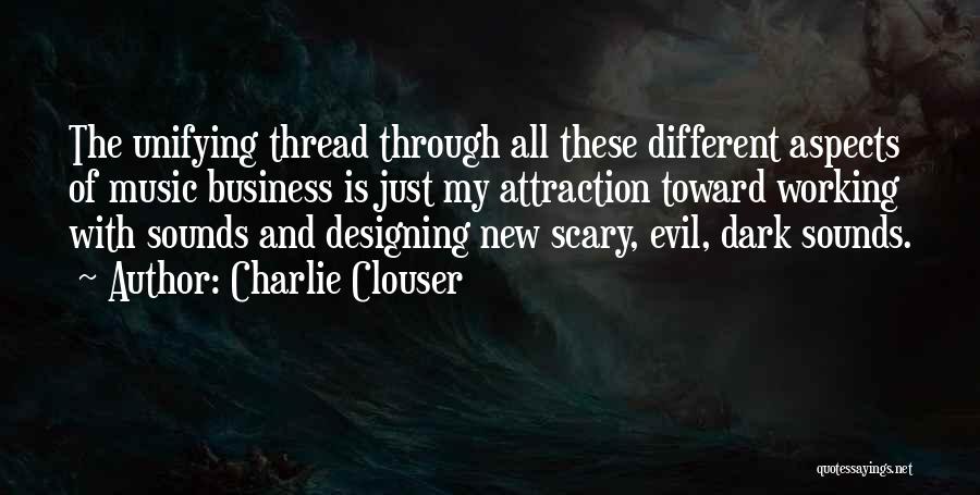 Music And Business Quotes By Charlie Clouser