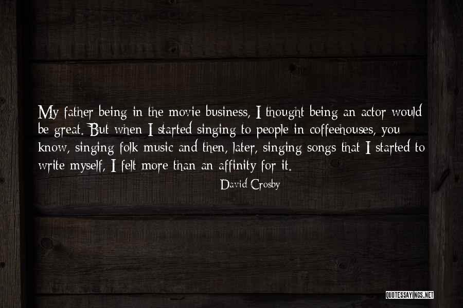 Music And Business Quotes By David Crosby