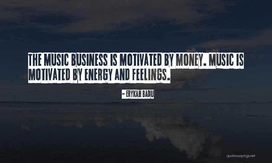 Music And Business Quotes By Erykah Badu Music And Business Quotes By Erykah Badu