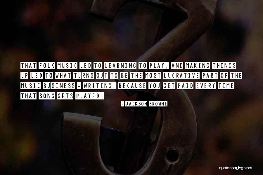Music And Business Quotes By Jackson Browne Music And Business Quotes By Jackson Browne