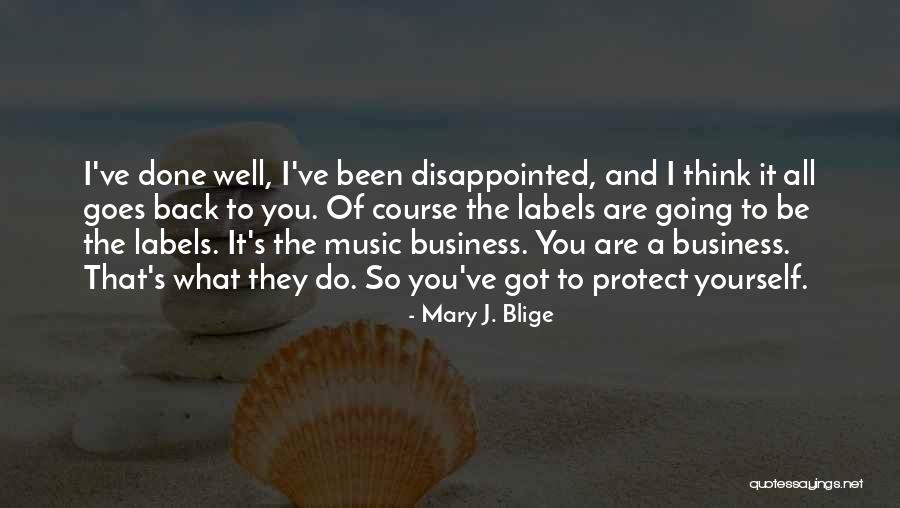 Music And Business Quotes By Mary J. Blige